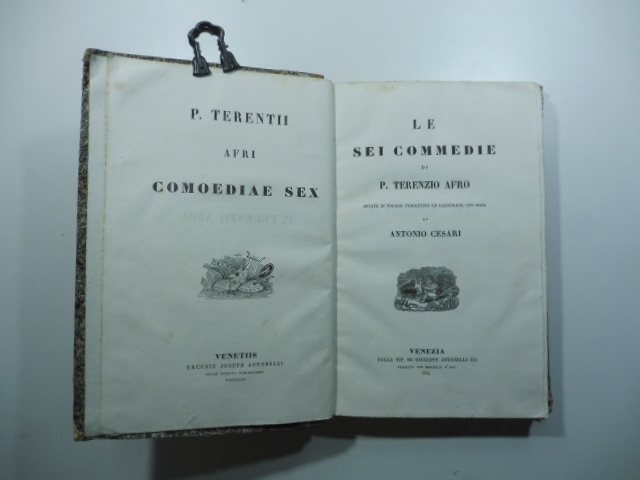 Le sei commedie di P. Terenzio Afro. recate in volgar fiorentino ed illustrate con note da Antonio Cesari